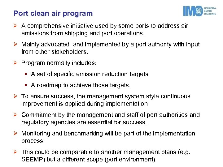 Port clean air program Ø A comprehensive initiative used by some ports to address