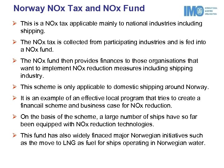 Norway NOx Tax and NOx Fund Ø This is a NOx tax applicable mainly
