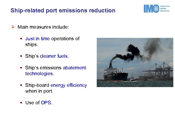 Ship-related port emissions reduction Ø Main measures include: § Just in time operations of