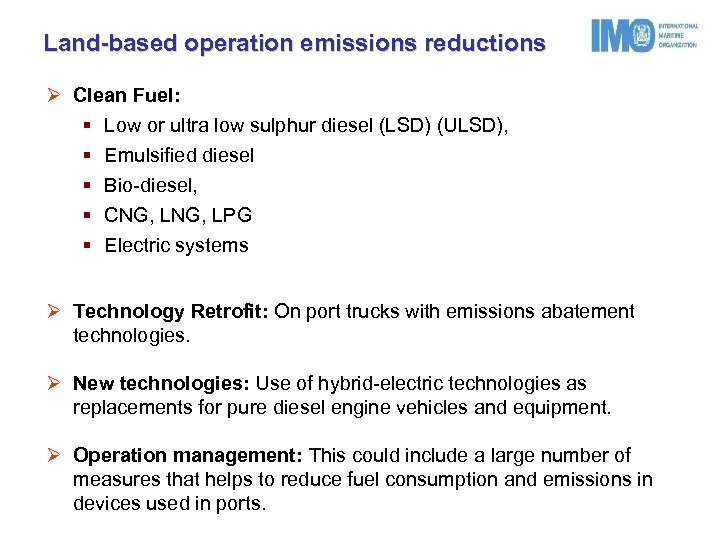 Land-based operation emissions reductions Ø Clean Fuel: § Low or ultra low sulphur diesel