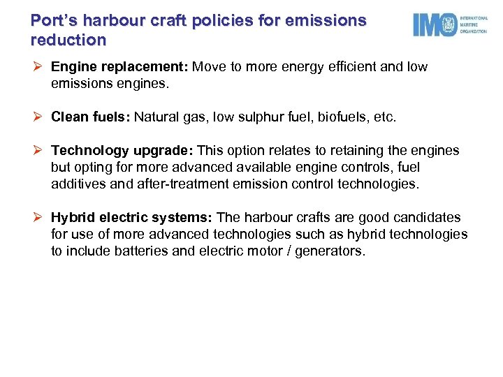 Port’s harbour craft policies for emissions reduction Ø Engine replacement: Move to more energy