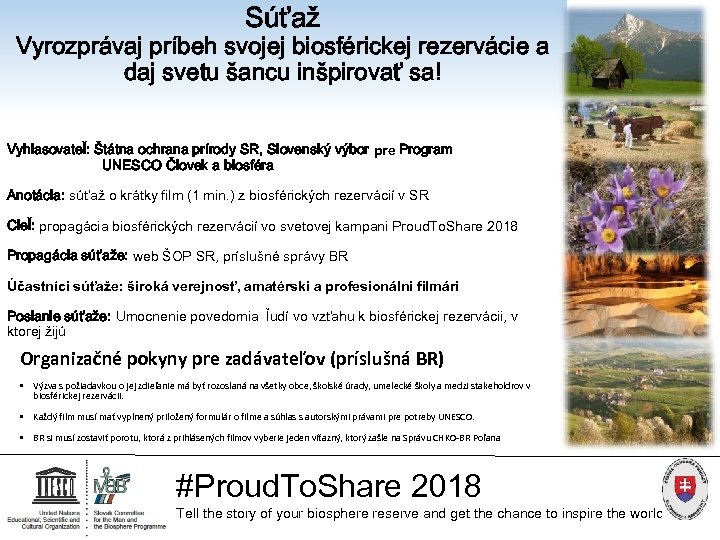 Súťaž Vyrozprávaj príbeh svojej biosférickej rezervácie a daj svetu šancu inšpirovať sa! Vyhlasovateľ: Štátna