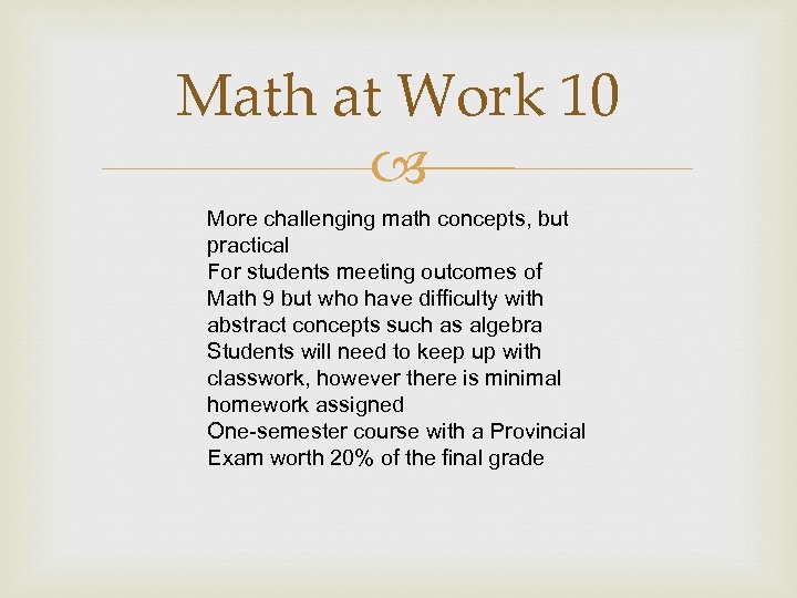 Math at Work 10 More challenging math concepts, but practical For students meeting outcomes