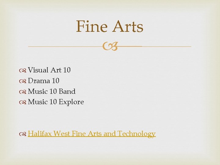 Fine Arts Visual Art 10 Drama 10 Music 10 Band Music 10 Explore Halifax