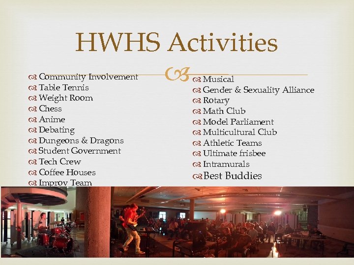 HWHS Activities Community Involvement Table Tennis Weight Room Chess Anime Debating Dungeons & Dragons