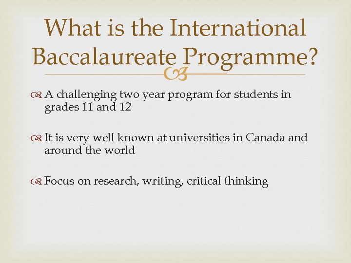 What is the International Baccalaureate Programme? A challenging two year program for students in