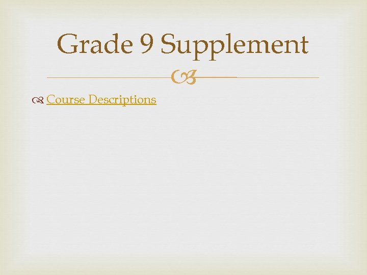 Grade 9 Supplement Course Descriptions 