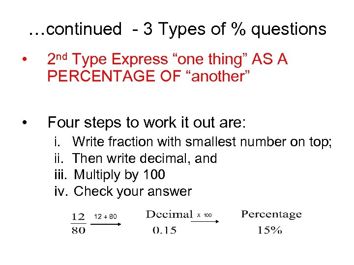 …continued - 3 Types of % questions • 2 nd Type Express “one thing”