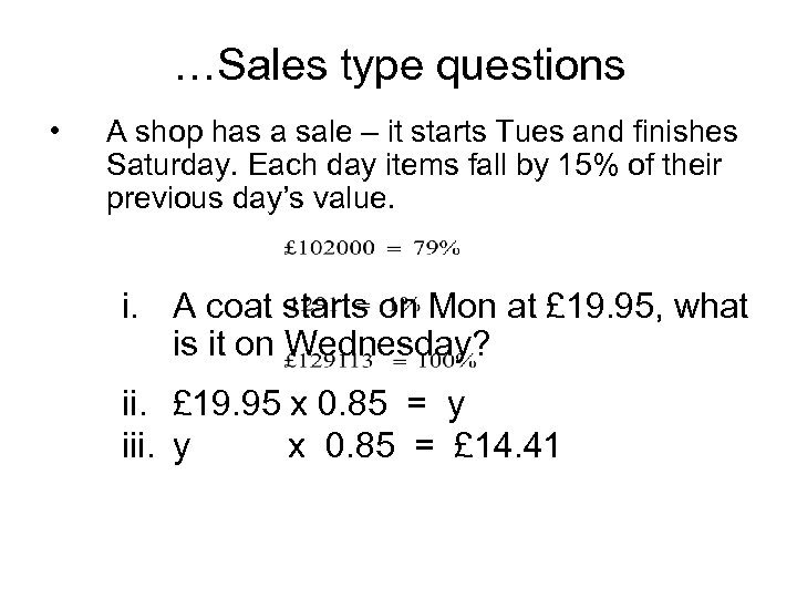 …Sales type questions • A shop has a sale – it starts Tues and
