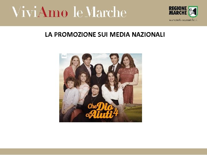 LA PROMOZIONE SUI MEDIA NAZIONALI 