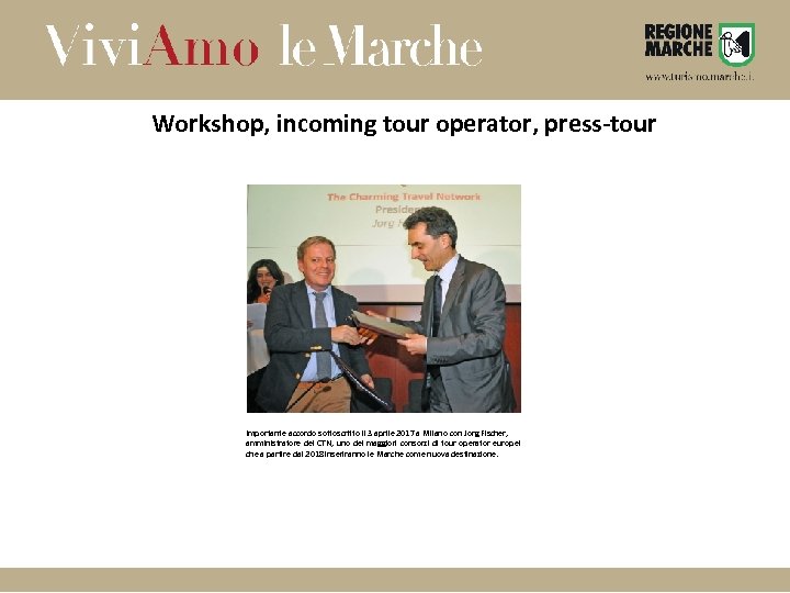 Workshop, incoming tour operator, press-tour Importante accordo sottoscritto il 3 aprile 2017 a Milano