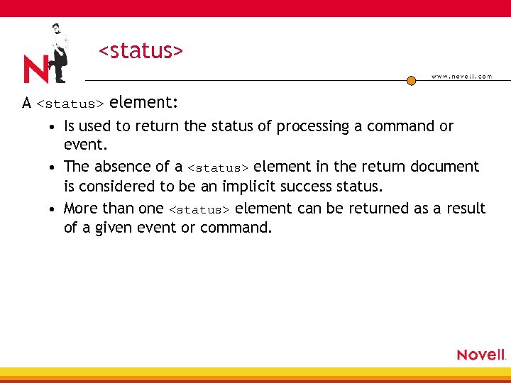 <status> A <status> element: • Is used to return the status of processing a