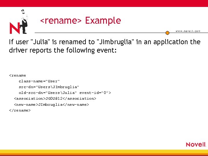 <rename> Example If user "Julia" is renamed to "JImbruglia" in an application the driver