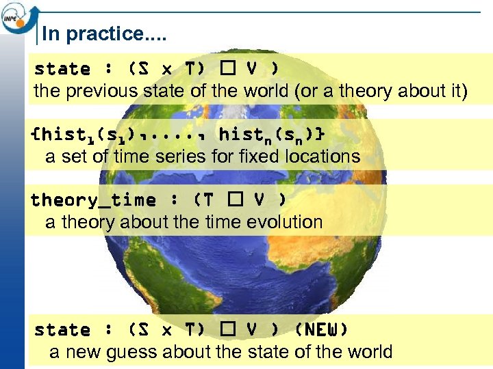 In practice. . state : (S x T) V ) the previous state of