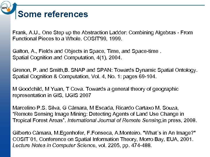 Some references Frank, A. U. , One Step up the Abstraction Ladder: Combining Algebras