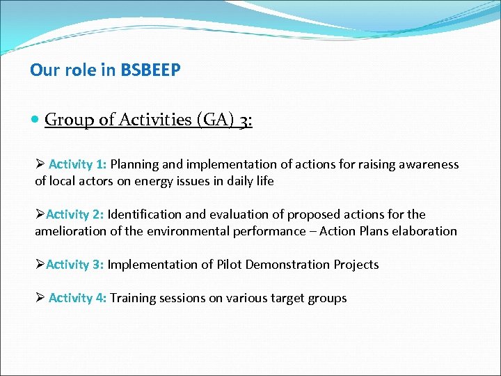 Our role in BSBEEP Group of Activities (GA) 3: Activity 1: Planning and implementation