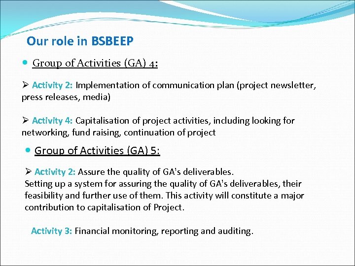 Our role in BSBEEP Group of Activities (GA) 4: Activity 2: Implementation of communication