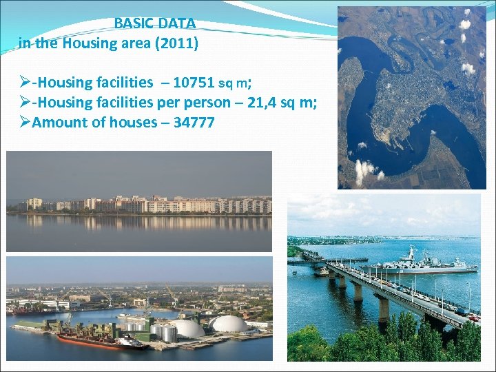 BASIC DATA in the Housing area (2011) -Housing facilities – 10751 sq m; -Housing