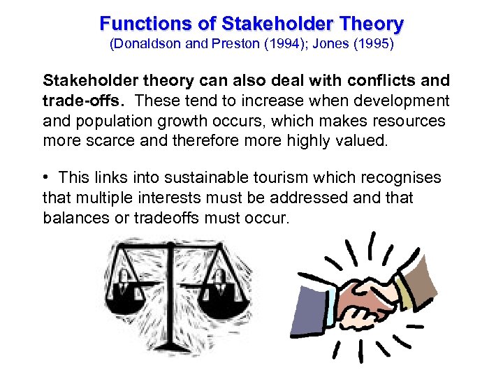 Functions of Stakeholder Theory (Donaldson and Preston (1994); Jones (1995) Tourism Management in the