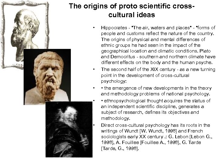The origins of proto scientific crosscultural ideas • • • Hippocrates - 