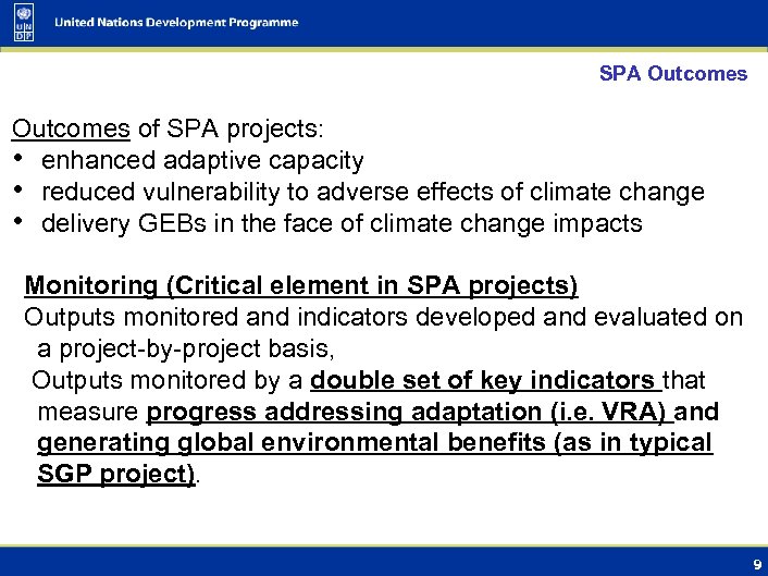 SPA Outcomes of SPA projects: • enhanced adaptive capacity • reduced vulnerability to adverse