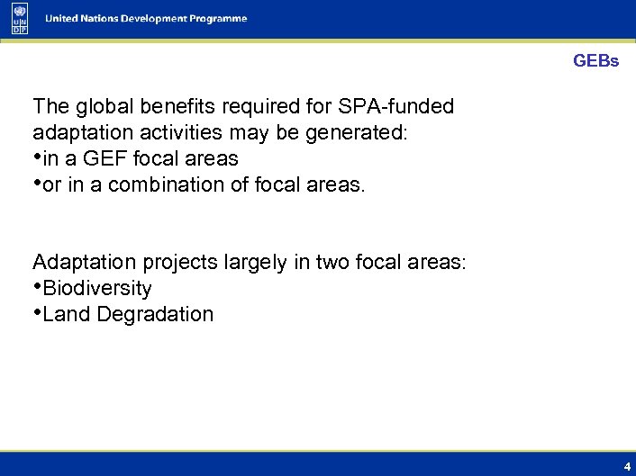 GEBs The global benefits required for SPA-funded adaptation activities may be generated: • in