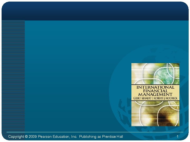 Copyright © 2009 Pearson Education, Inc. Publishing as Prentice Hall 1 