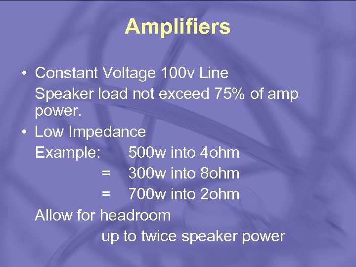 Amplifiers • Constant Voltage 100 v Line Speaker load not exceed 75% of amp