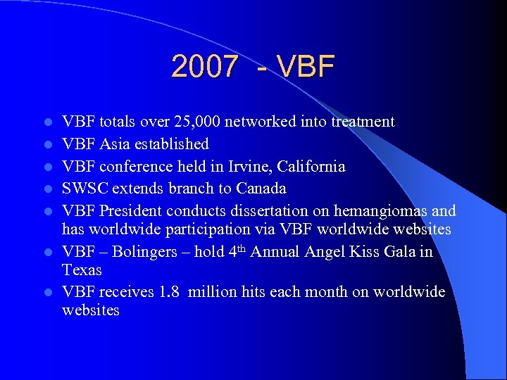 2007 - VBF l l l l VBF totals over 25, 000 networked into