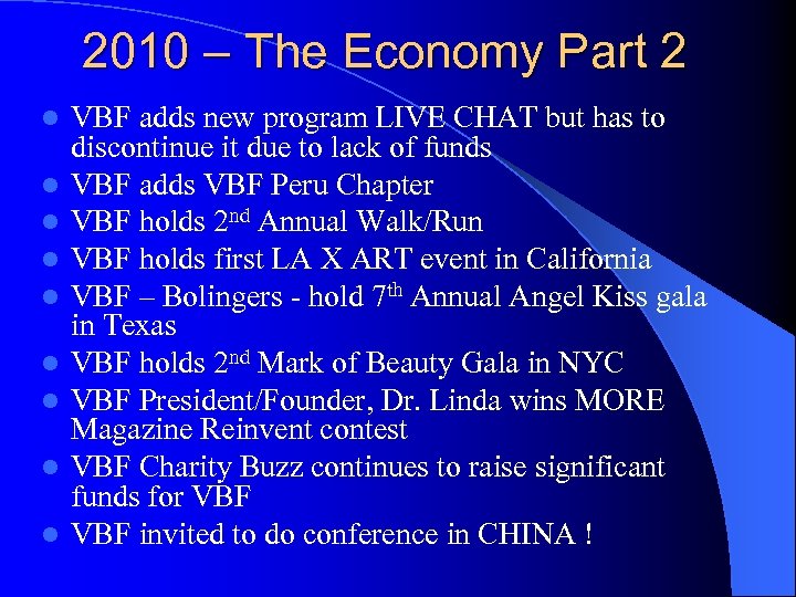 2010 – The Economy Part 2 l l l l l VBF adds new