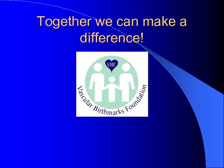 Together we can make a difference! 