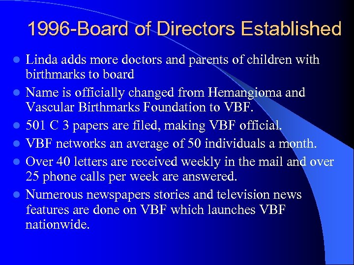1996 -Board of Directors Established l l l Linda adds more doctors and parents