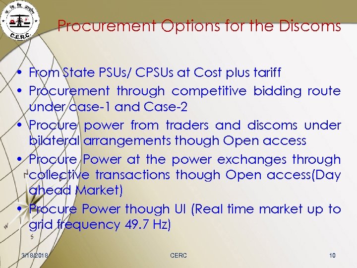 Procurement Options for the Discoms • From State PSUs/ CPSUs at Cost plus tariff