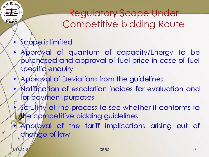 Regulatory Scope Under Competitive bidding Route • Scope is limited • Approval of quantum