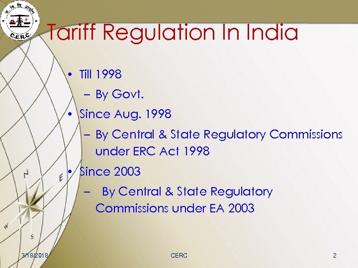 Tariff Regulation In India • Till 1998 – By Govt. • Since Aug. 1998