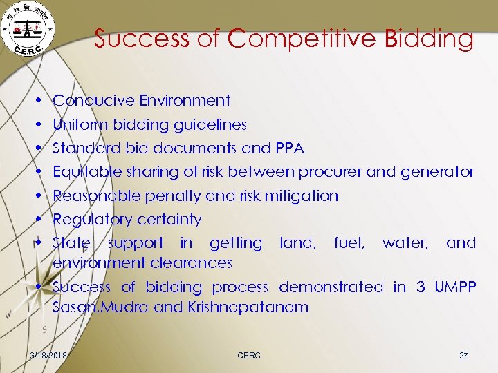 Success of Competitive Bidding • Conducive Environment • Uniform bidding guidelines • Standard bid