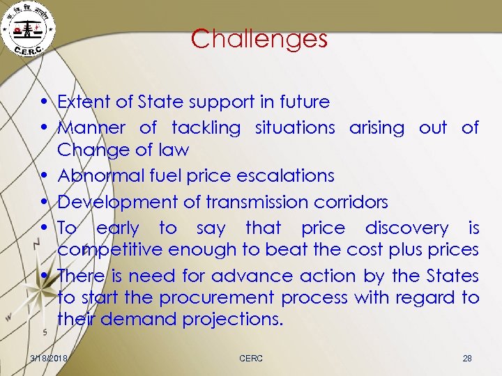 Challenges • Extent of State support in future • Manner of tackling situations arising