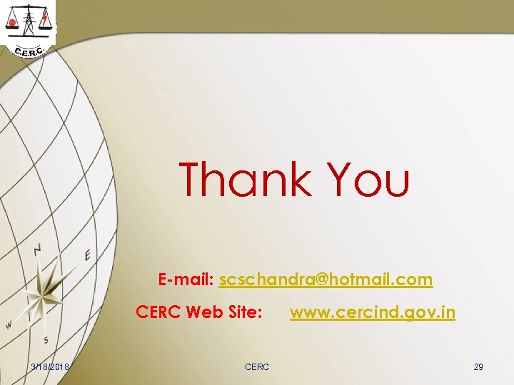 Thank You E-mail: scschandra@hotmail. com CERC Web Site: 3/18/2018 CERC www. cercind. gov. in