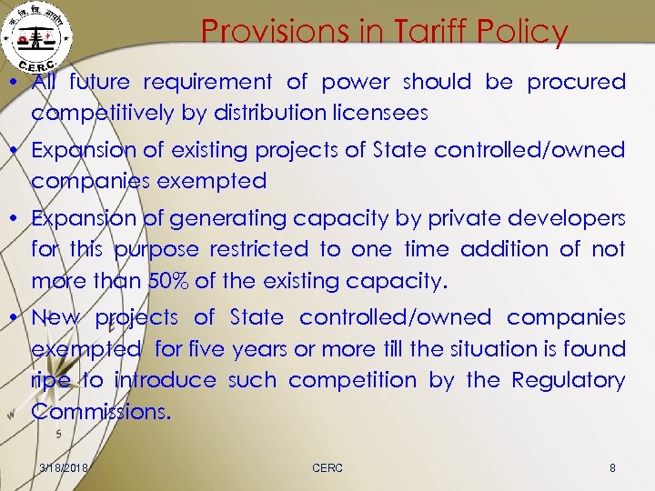 Provisions in Tariff Policy • All future requirement of power should be procured competitively