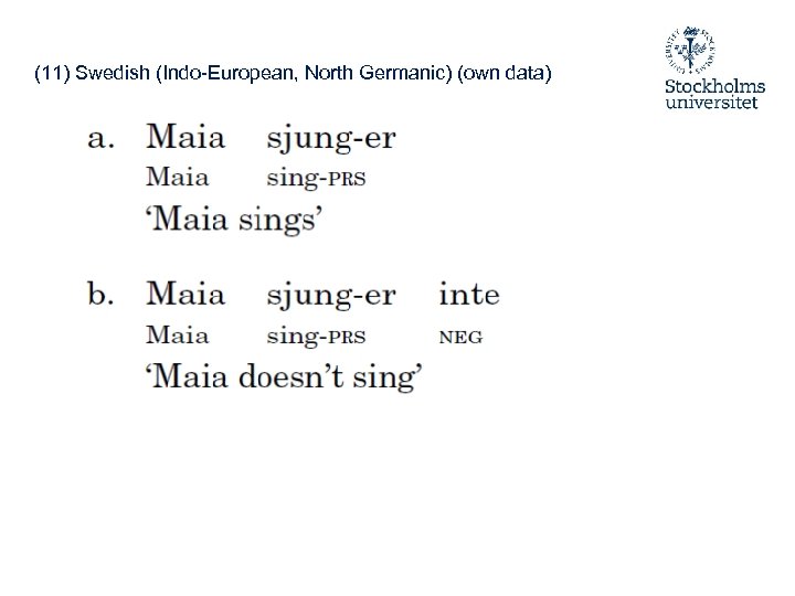 (11) Swedish (Indo-European, North Germanic) (own data) 