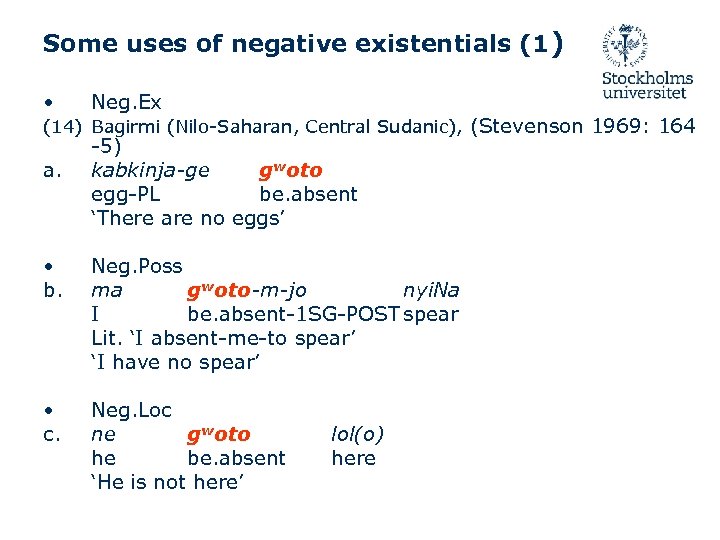 Some uses of negative existentials (1) • Neg. Ex (14) Bagirmi (Nilo-Saharan, Central Sudanic),