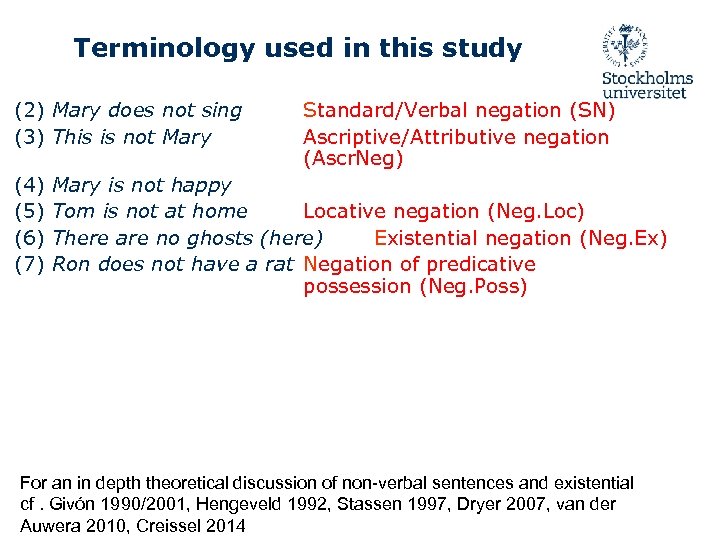 Terminology used in this study (2) Mary does not sing (3) This is not