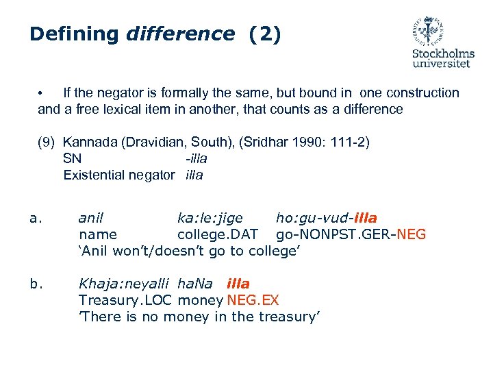 Defining difference (2) If the negator is formally the same, but bound in one