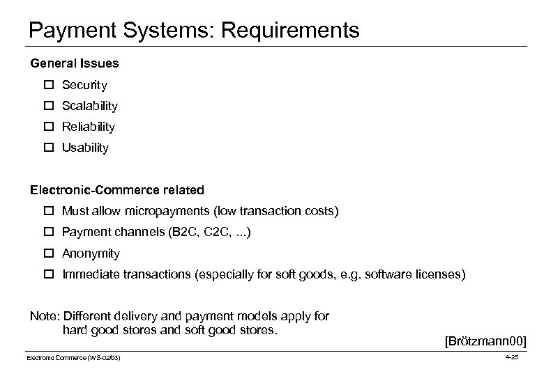 Payment Systems: Requirements General Issues o Security o Scalability o Reliability o Usability Electronic-Commerce