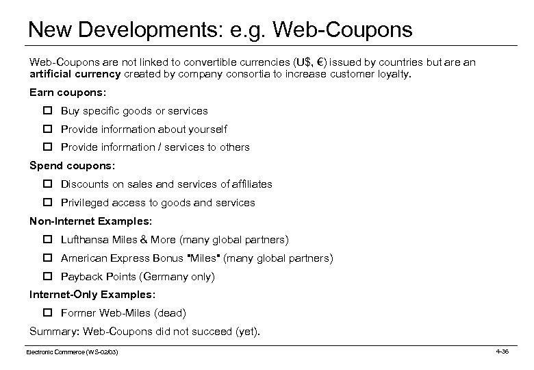 New Developments: e. g. Web-Coupons are not linked to convertible currencies (U$, €) issued