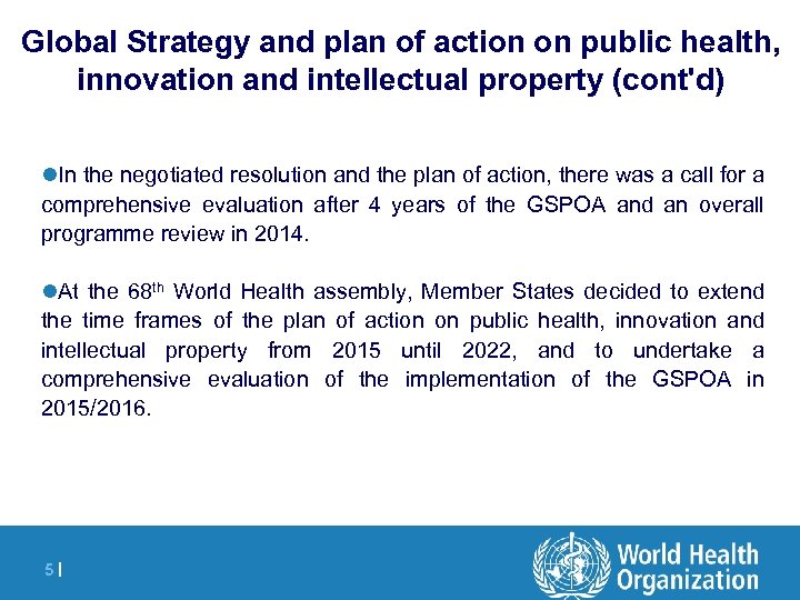 Global Strategy and plan of action on public health, innovation and intellectual property (cont'd)