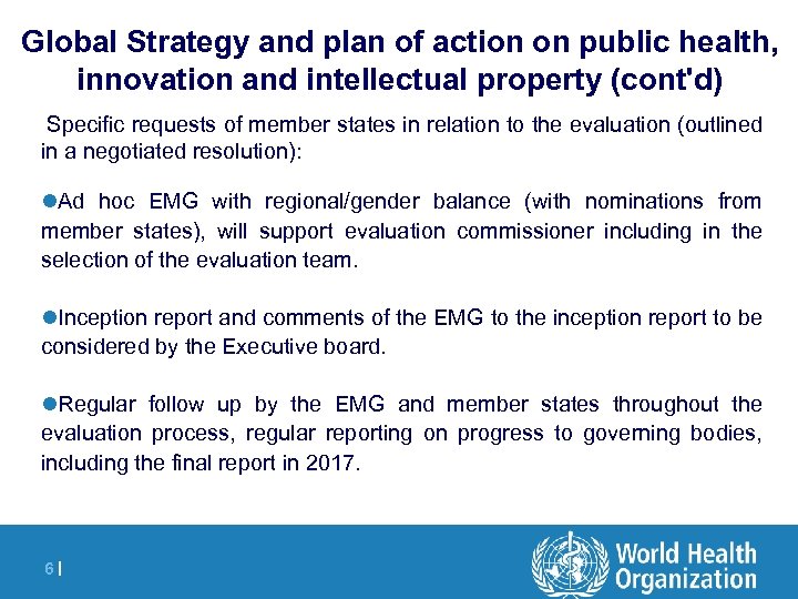 Global Strategy and plan of action on public health, innovation and intellectual property (cont'd)