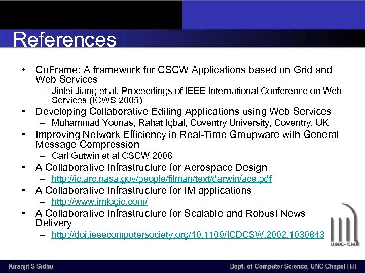 References • Co. Frame: A framework for CSCW Applications based on Grid and Web