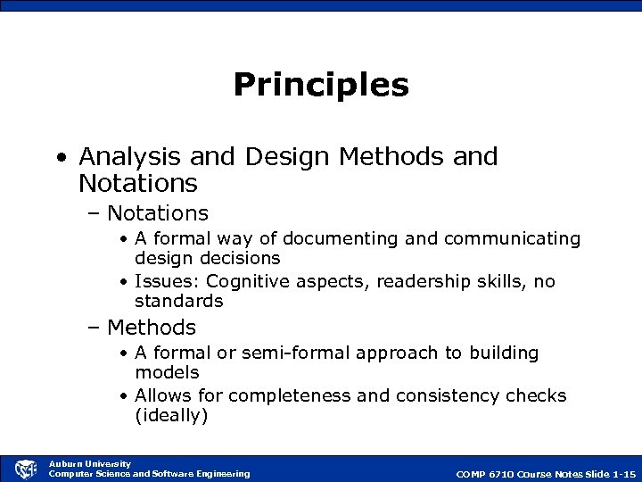 Principles • Analysis and Design Methods and Notations – Notations • A formal way