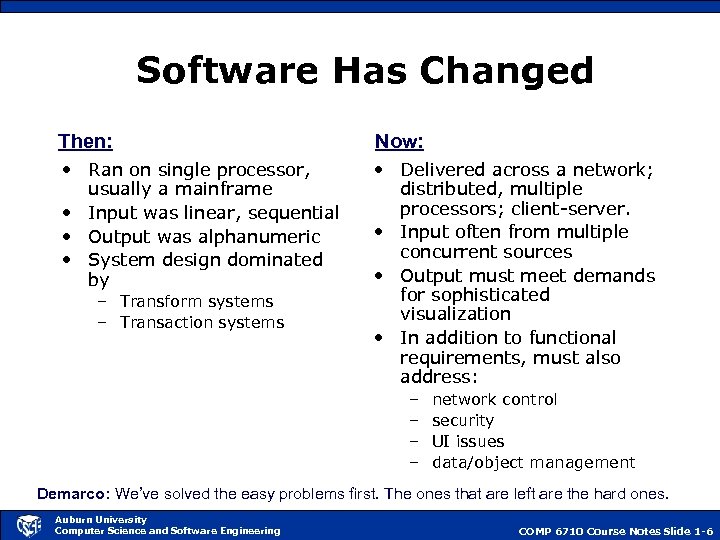 Software Has Changed Then: Now: • Ran on single processor, usually a mainframe •